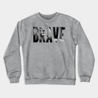 Brave Inspirational Lion Photo B&W Crewneck Sweatshirt